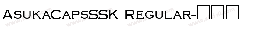 AsukaCapsSSK Regular字体转换